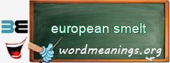 WordMeaning blackboard for european smelt